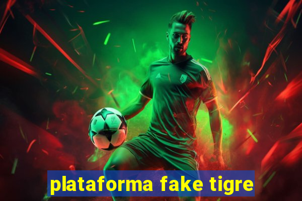 plataforma fake tigre